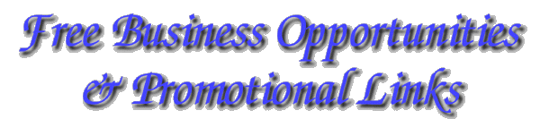 Free Business Opportunities & Promotional Links